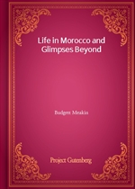 Life in Morocco and Glimpses Beyond